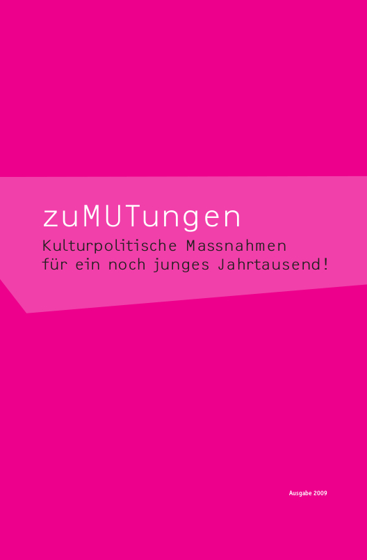 zuMUTungen – Kulturpolitische Maßnahmen für ein noch junges Jahrtausend!